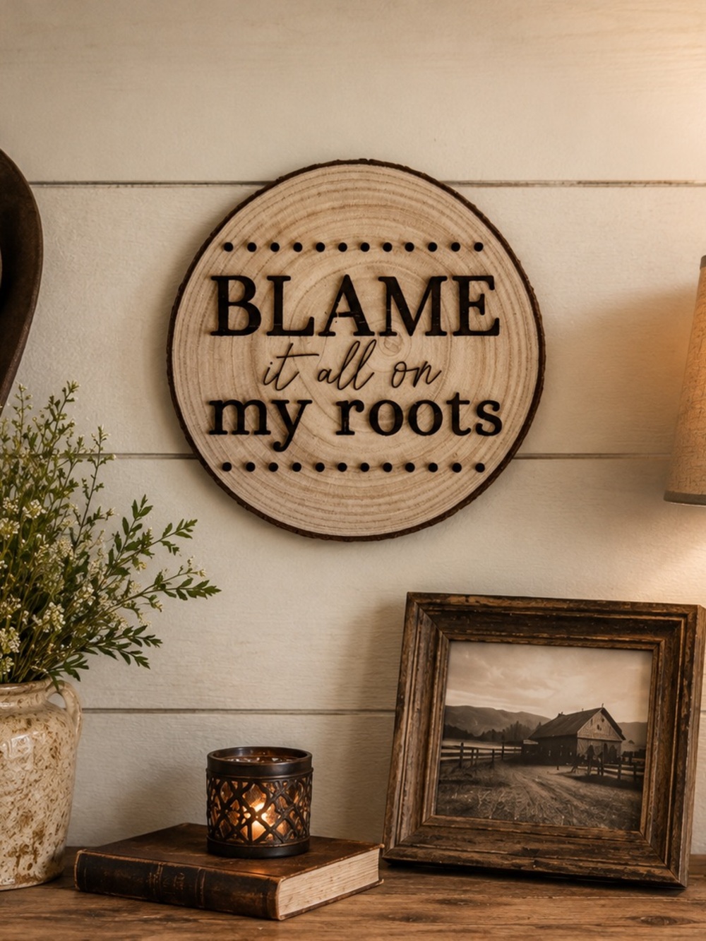 "Blame it all on my roots" - Neutral Rustic Decor Round Wood Wall Sign